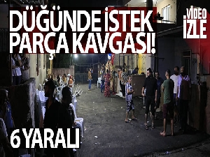 Düğünde istek parça kavgası: 6 yaralı