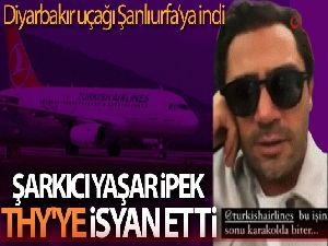 Şarkıcı Yaşar İpek THY'ye isyan etti