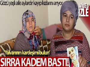 18 yaşındaki genç kız 4 aydır sırra kadem bastı