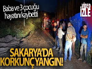 Misafirliğe gittikleri evde çıkan yangında baba ve üç çocuğu yaşamını yitirdi