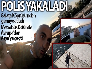 Avrupa'dan Asya kıtasına metrobüsün üstünde geçen genç yakalandı