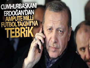Cumhurbaşkanı Erdoğan'dan Ampute Milli Futbol Takımı'na tebrik mesajı
