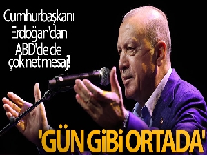 Cumhurbaşkanı Erdoğan'dan ABD'de de çok net mesaj! 'Gün gibi ortada'