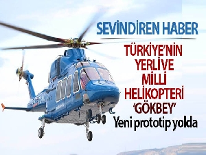 Türkiye'nin yerli ve milli helikopteri ‘Gökbey'de yeni prototip yolda