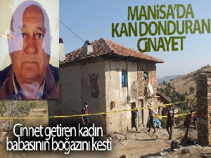 Manisa'da korkunç cinayet!