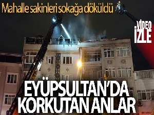 Eyüpsultan'da bir binanın çatısı alev alev yandı, mahalle sakinleri sokağa döküldü