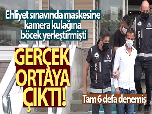 Ehliyet sınavında maskesine kamera kulağına böcek yerleştirmişti, gerçek ortaya çıktı!
