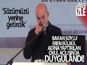 Bakan Soylu, Eren Bülbül adına yaptırılan okul açılışında duygulandı
