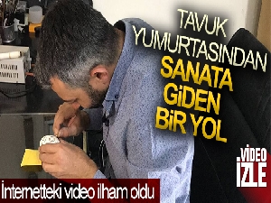 Tavuk yumurtasından sanata giden bir yol