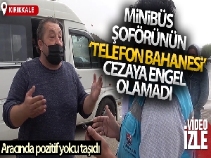 Pozitif yolcu taşıyan sürücünün bahanesi pes dedirtti: 'HES kodu sorgulayamam, çünkü benim telefonum eski'