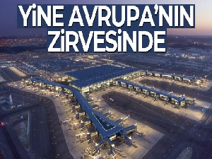 İstanbul Havalimanı yine Avrupa'nın zirvesinde