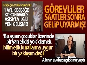 Yanlış aşı yapan görevliler, saatler sonra eve gelip aileyi uyarmış