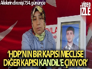 Evlat nöbetindeki anne, kaçırılan oğlu için HDP'yi işaret etti