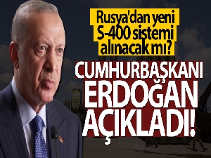 Cumhurbaşkanı Erdoğan'dan S-400 açıklaması