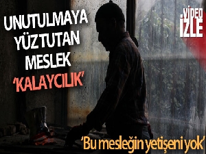 Kalaycılık mesleği son demlerini yaşıyor