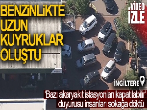 İngiltere'de benzin istasyonlarının önünde uzun kuyruklar oluştu