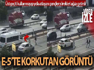 E-5'te yola atlayıp karşıya geçmeye çalışan gençler kamerada