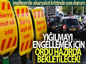 İngiltere'de ordu akaryakıt dağıtımı için hazırda bekletilecek