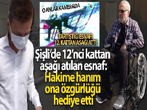 Şişli'de 12'nci kattan aşağı atılan esnaf: 'Hakime hanım ona özgürlüğü hediye etti'