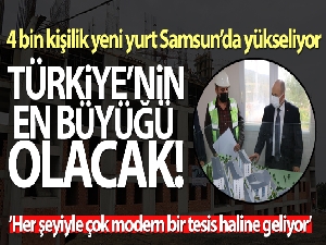Samsun'a 4 bin kişilik yurt: Türkiye'nin en büyüğü olacak