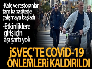 İsveç hükümeti, Covid-19 önlemlerini tamamen kaldırdı