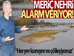 Meriç Nehri'nde kuraklık alarmı