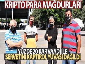 Kripto paradan yüzde 20 kar vaadi ile servetini kaptırdı, yuvası dağıldı