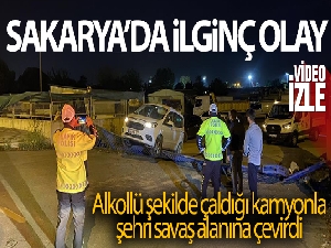 Sakarya'da ilginç olay: Alkollü şekilde çaldığı kamyonla şehri savaş alanına çevirdi