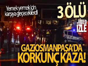 Yemek yemek için yolun karşısına geçmek istediler, canlarından oldular