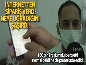 İnternetten 180 bin liralık mal sipariş etti, başına gelmeyen kalmadı!
