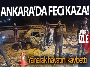 Ankara'da üst geçidin ayağına çarpıp yanan otomobilin sürücüsü hayatını kaybetti