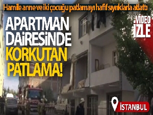 Avcılar'da korkutan patlama