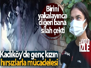 Kadıköy'de genç kızın hırsızlarla mücadelesi: Silah çekip, kaçtılar