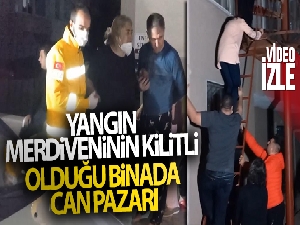Yangın merdiveninin kilitli olduğu binada can pazarı