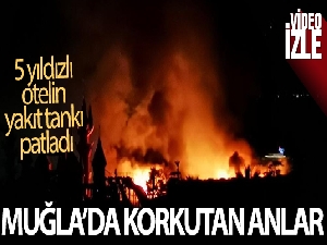 5 yıldızlı otelin yakıt tankı patladı, saatler süren yangın güçlükle kontrol altına alındı