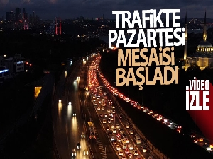Trafikte pazartesi mesaisi başladı
