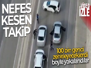 100 bin genci zehirleyeceklerdi...Nefes kesen takiple böyle yakalandı
