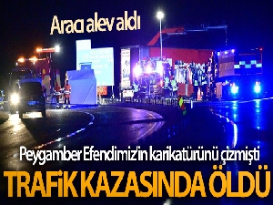 Peygamber Efendimiz'in karikatürünü çizen İsveçli karikatürist trafik kazasında öldü