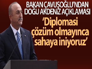 Dışişleri Bakanı Çavuşoğlu'ndan Akdeniz'deki son duruma ilişkin önemli açıklamalar