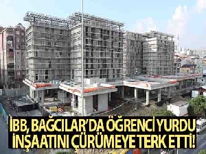 İBB, Bağcılar'da öğrenci yurdu inşaatını çürümeye terk etti