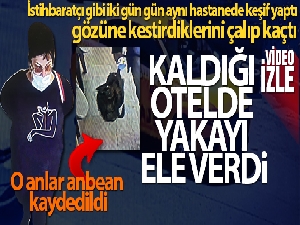 Şişli'de özel bir hastaneyi mesken tutan yabancı uyruklu kadın hırsız, doktorun çantası çaldı