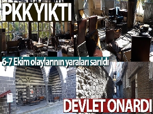 PKK 6-7 Ekim olaylarında yakıp yıktı, devlet onardı