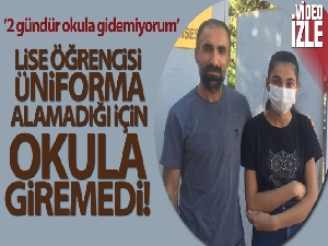Diyarbakır'da lise öğrencisi üniforma alamadığı için okula giremedi