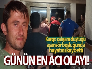 Kargo çalışanı düştüğü asansör boşluğunda hayatını kaybetti