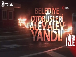 İtalya'da garajdaki belediye otobüsleri alev alev yandı