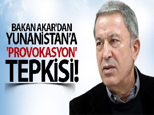 Milli Savunma Bakanı Akar'dan Yunanistan'a 'provokasyon' tepkisi