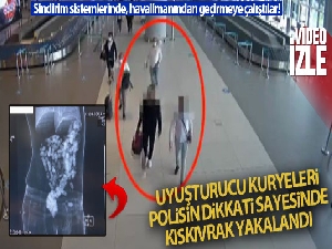 Sindirim sistemlerinde 2 kilonun üzerinde eroin bulunan kuryeler havalimanında yakalandı