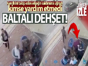 Hatay'da baltalı dehşet
