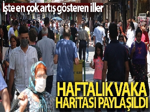 İllere göre haftalık vaka sayısı açıklandı!