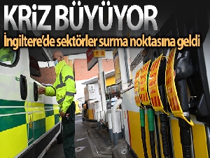İngiltere'de petrol, gaz, gıda ve enerji krizi sektörleri durma noktasına getirdi